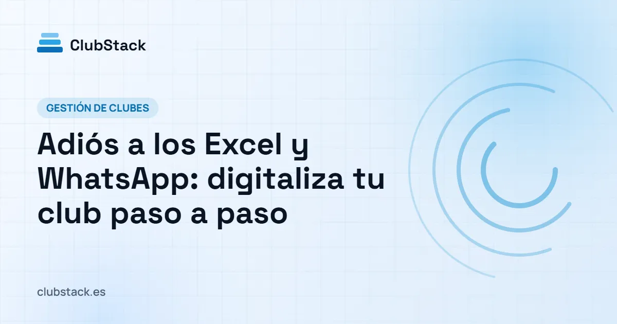 Portada del artículo: Adiós a los Excel y WhatsApp: digitaliza tu club paso a paso